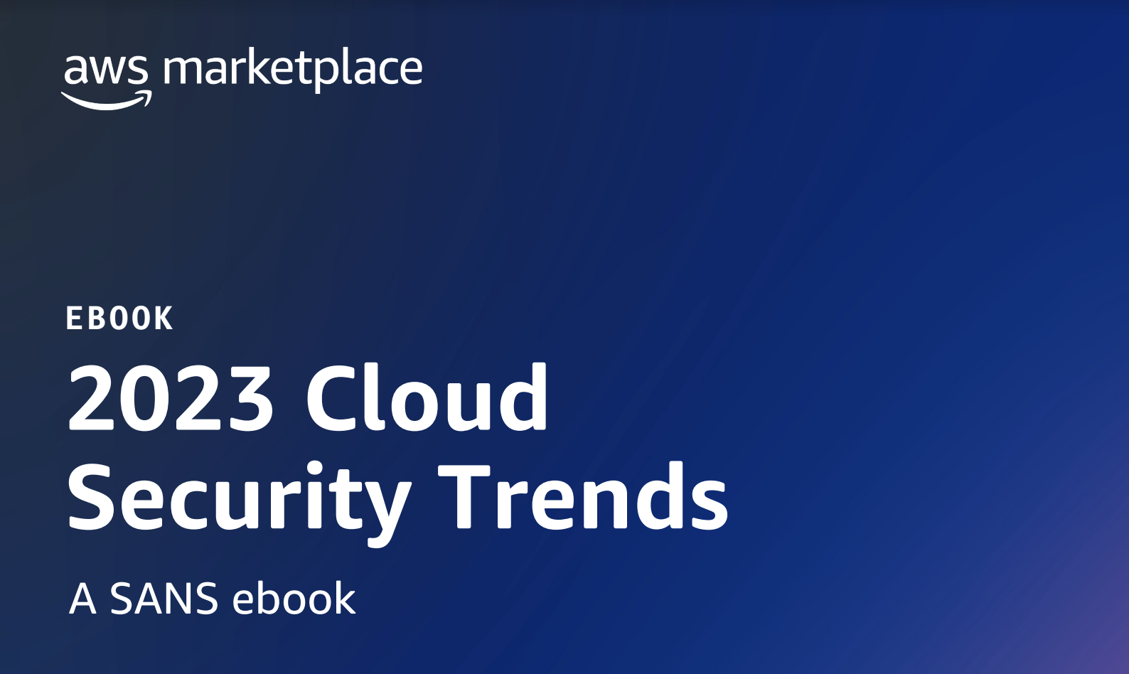 2023 Cloud Security Trends - A SANS and AWS eBook