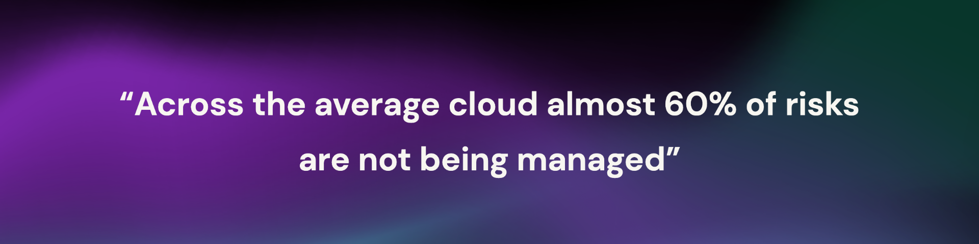 across the average cloud 60% risks not addressed