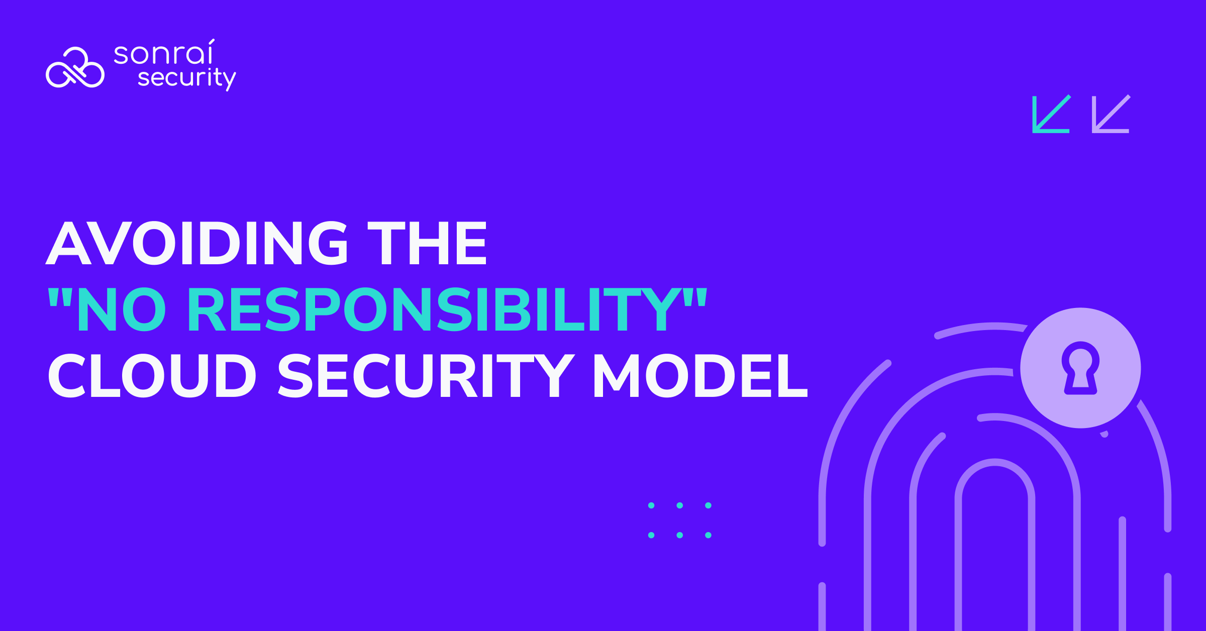 Avoiding the "No Responsibility" Cloud Security Model