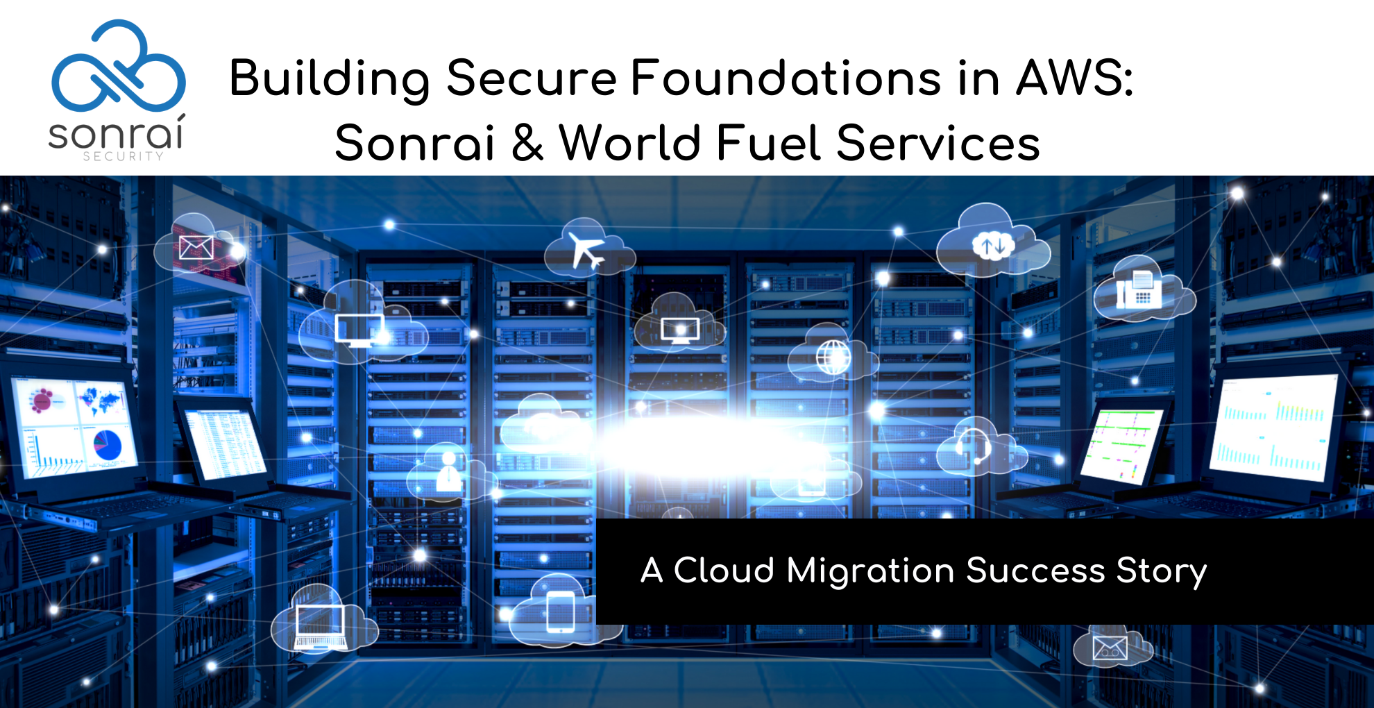 Building Secure Foundations in AWS Sonrai & World Fuel Services