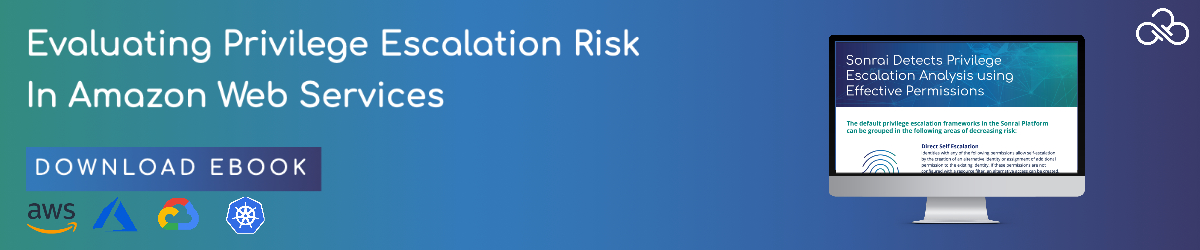 Sonrai - Evaluating Privilege Escalation Risk in AWS eBook