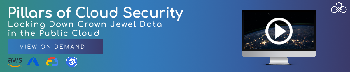 Webinar - Pillars of Cloud Security - Lock Down Crown Jewel Data