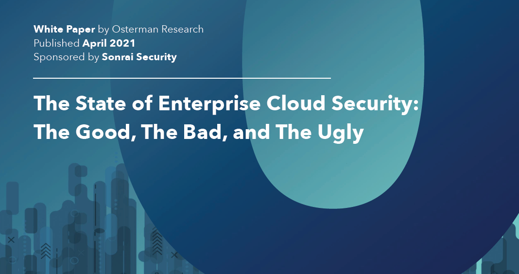 The Good, the bad, the ugly of enterprise cloud security white paper